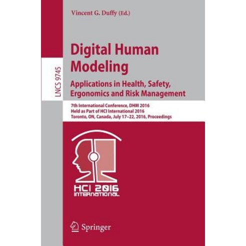Digital Human Modeling: Applications in Health Safety Ergonomics and Risk Management: 7th Internatio..., Springer