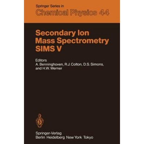 Secondary Ion Mass Spectrometry Sims V: Proceedings of the Fifth International Conference Washington ..., Springer