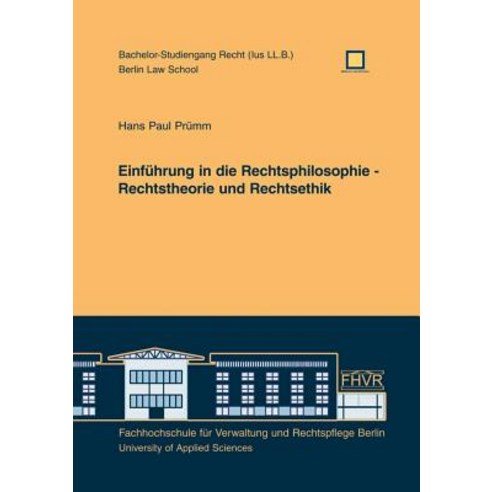 Einf Hrung in Die Rechtsphilosophie - Rechtstheorie Und Rechtsethik, Fhvr Berlin
