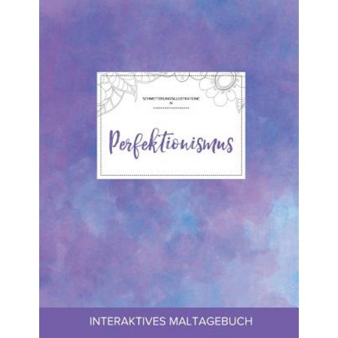 Maltagebuch Fur Erwachsene: Perfektionismus (Schmetterlingsillustrationen Lila Nebel), Adult Coloring Journal Press