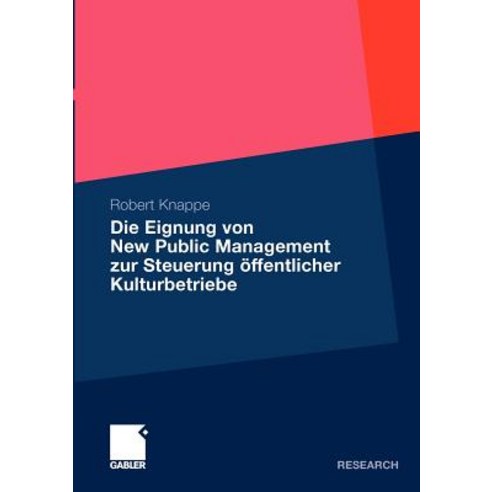 Die Eignung Von New Public Management Zur Steuerung Offentlicher Kulturbetriebe, Gabler Verlag
