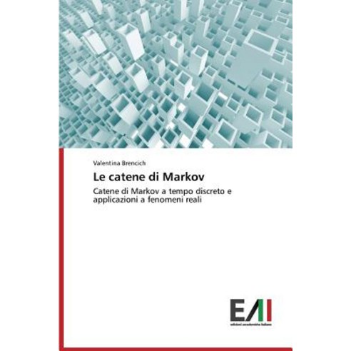 Le Catene Di Markov, Edizioni Accademiche Italiane