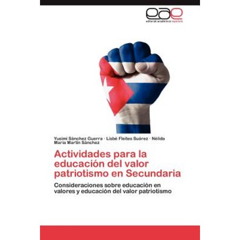 Actividades Para La Educacion del Valor Patriotismo En Secundaria, Eae Editorial Academia Espanola