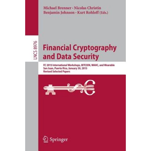 Financial Cryptography and Data Security: FC 2015 International Workshops Bitcoin Wahc and Wearable..., Springer