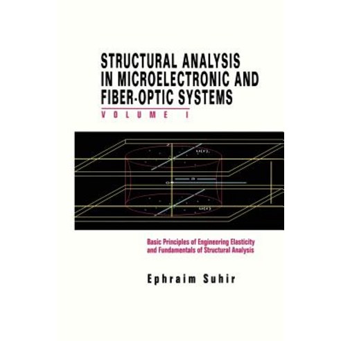 Structural Analysis in Microelectronic and Fiber-Optic Systems: Volume I Basic Principles of Engineeri..., Springer