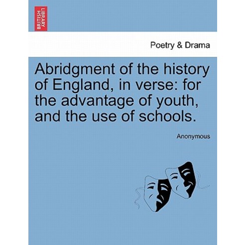 Abridgment of the History of England in Verse: For the Advantage of Youth and the Use of Schools., British Library, Historical Print Editions