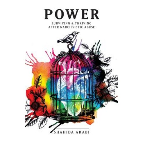Power: Surviving and Thriving After Narcissistic Abuse: A Collection of Essays on Malignant Narcissism..., Thought Catalog Books