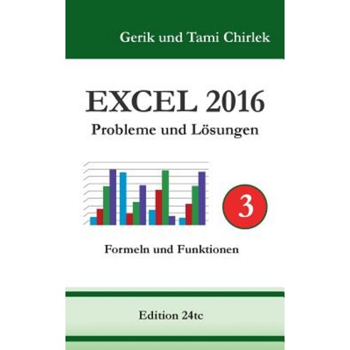 Excel 2016 . Probleme Und Losungen . Band 3, Books on Demand