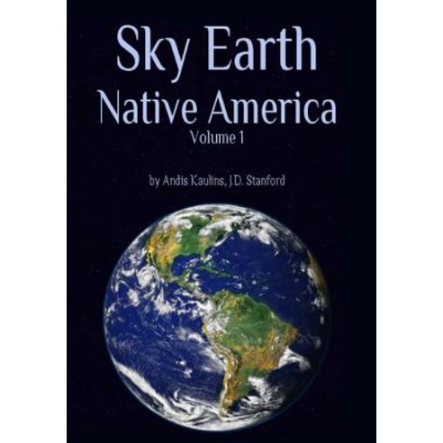 Sky Earth Native America 1: American Indian Rock Art Petroglyphs Pictographs Cave Paintings Earthworks..., Createspace Independent Publishing Platform
