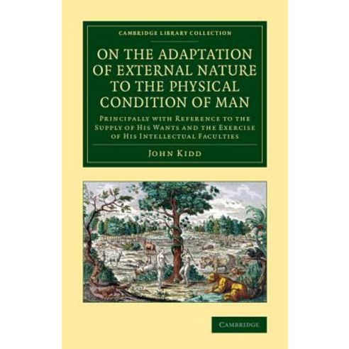 On the Adaptation of External Nature to the Physical Condition of Man:Principally with Referenc..., Cambridge University Press