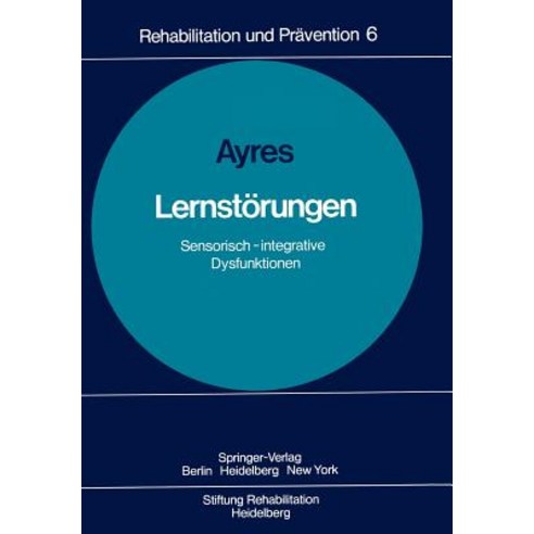 Lernstorungen: Sensorisch-Integrative Dysfunktionen, Springer