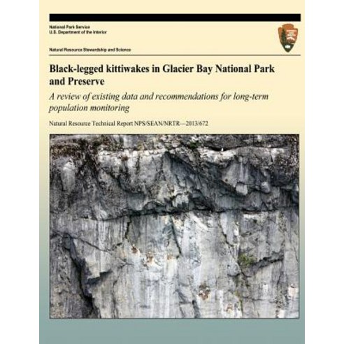 Black-Legged Kittiwakes in Glacier Bay National Park and Preserve: A Review of Existing Data and Recom..., Createspace Independent Publishing Platform