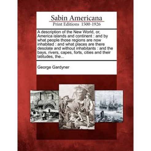 A Description of the New World Or America Islands and Continent: And by What People Those Regions Ar..., Gale Ecco, Sabin Americana