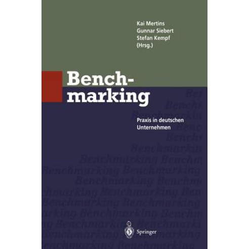 Benchmarking: Praxis in Deutschen Unternehmen, Springer
