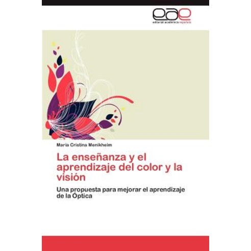 La Ensenanza y El Aprendizaje del Color y La Vision, Eae Editorial Academia Espanola