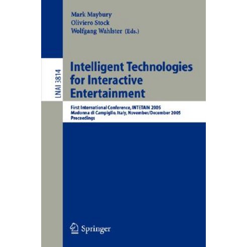 Intelligent Technologies for Interactive Entertainment: First International Conference Intetain 2005 ..., Springer
