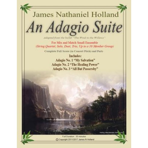 An Adagio Suite: For Mix and Match Small Ensemble (String Quartet Solo Duet Trio Up to a 10 Member..., Createspace Independent Publishing Platform