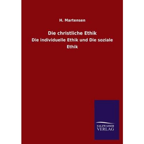 Die Christliche Ethik, Salzwasser-Verlag Gmbh