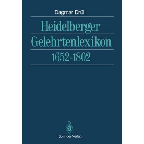 Heidelberger Gelehrtenlexikon: 1652-1802, Springer