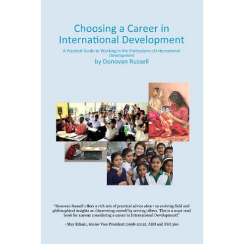 Choosing a Career in International Development: A Practical Guide to Working in the Professions of Int..., Virtualbookworm.com Publishing
