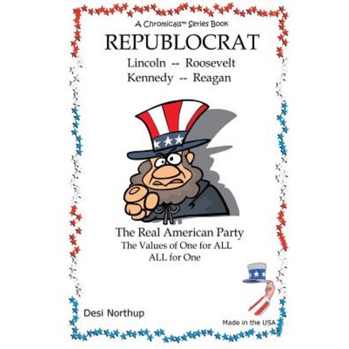 Republocrat - The Real American Party: Presidential & Political Quips and Quotes in Black and White, Createspace Independent Publishing Platform