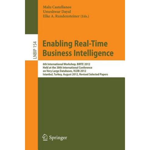 Enabling Real-Time Business Intelligence: 6th International Workshop Birte 2012 Held at the 38th Int..., Springer