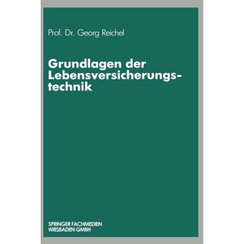 Grundlagen Der Lebensversicherungstechnik, Gabler Verlag