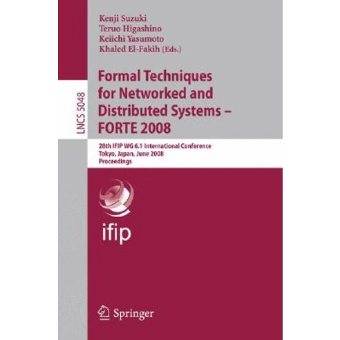 Formal Techniques for Networked and Distributed Systems Forte 2008: 28th Ifip Wg 6.1 International Con..., Springer