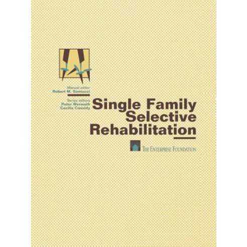 Single Family Selective Rehabilitation: For Single Family Construction Managers Production Step-By-Ste..., Springer