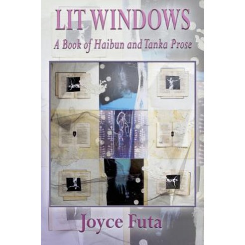 Lit Windows: A Book of Haibun and Tanka Prose Paperback, Blue Light Press