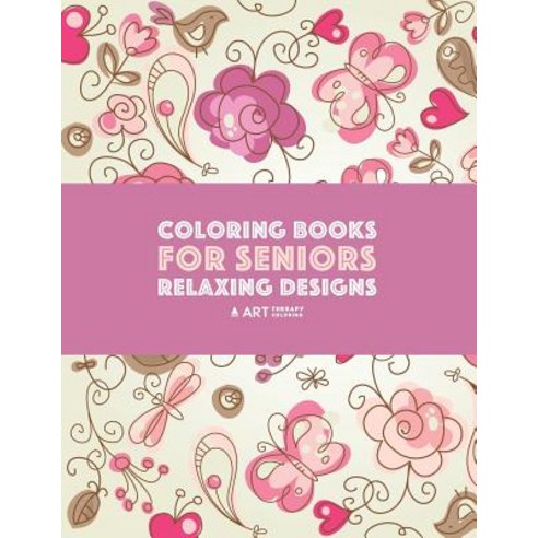 Coloring Books for Seniors: Relaxing Designs: Zendoodle Birds