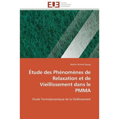 Etude Des Phenomenes de Relaxation Et de Vieillissement Dans Le Pmma = A0/00tude Des Pha(c)Noma]nes de..., Univ Europeenne