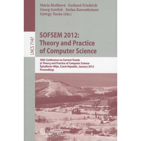 SOFSEM 2012: Theory and Practice of Computer Science: 38th Conference on Current Trends in Theory and ..., Springer