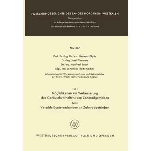 Teil I: Moglichkeiten Zur Verbesserung Des Gerauschverhaltens Von Zahnradgetrieben. Teil II: Verschlei..., Vs Verlag Fur Sozialwissenschaften