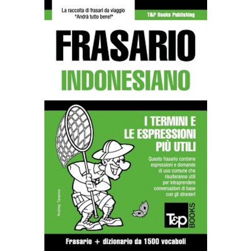 Frasario Italiano-Indonesiano E Dizionario Ridotto Da 1500 Vocaboli, T&p Books