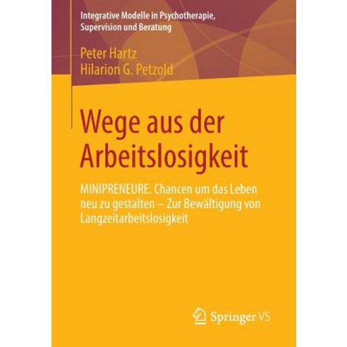 Wege Aus Der Arbeitslosigkeit: Minipreneure. Chancen Um Das Leben Neu Zu Gestalten - Zur Bewaltigung V..., Springer vs