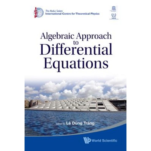 Algebraic Approach to Differential Equations: Bibliotheca Alexandrina Alexandria Egypt 12-24 Novemb..., World Scientific Publishing Company