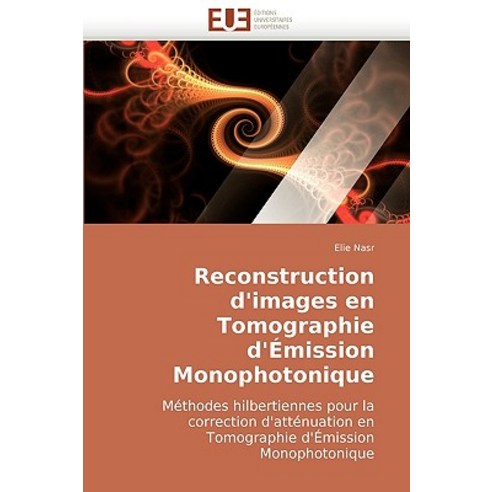 Reconstruction D''''Images En Tomographie D''''Emission Monophotonique, Univ Europeenne