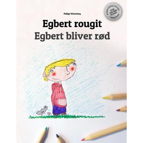 Egbert Rougit/Egbert Bliver Rod: Un Livre a Colorier Pour Les Enfants (Edition Bilingue Francais-Danoi..., Createspace Independent Publishing Platform