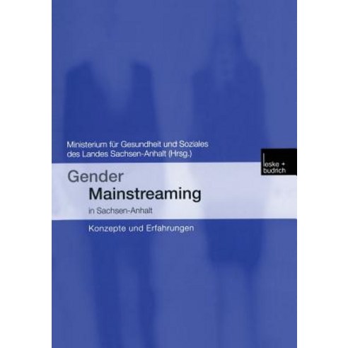 Gender Mainstreaming in Sachsen-Anhalt: Konzepte Und Erfahrungen, Vs Verlag Fur Sozialwissenschaften