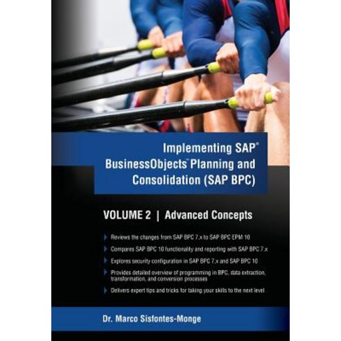 Implementing SAP Business Objects Planning and Consolidation (SAP Bpc) Volume II: Advanced Concepts, Createspace Independent Publishing Platform