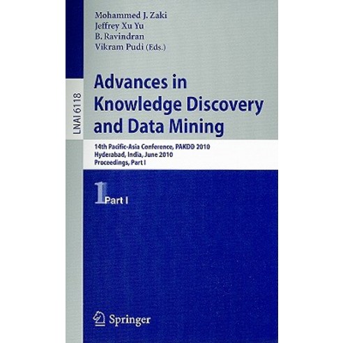 Advances in Knowledge Discovery and Data Mining: 14th Pacific-Asia Conference PADKK 2010 Hyderabad I..., Springer