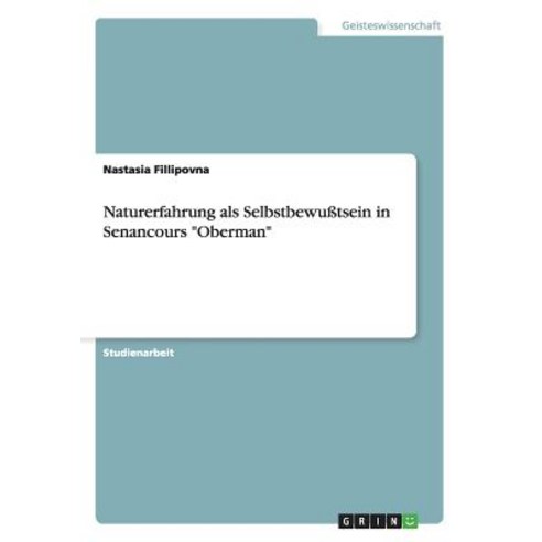 Naturerfahrung ALS Selbstbewutsein in Senancours "Oberman", Grin Publishing