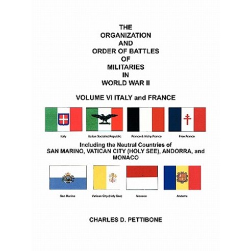 The Organization and Order of Battle of Militaries in World War II: Volume VI Italy and France Includi..., Trafford Publishing