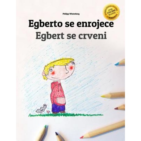 Egberto Se Enrojece/Egbert Postaje Crven: Libro Infantil Para Colorear Espanol-Bosnio (Edicion Bilingu..., Createspace Independent Publishing Platform