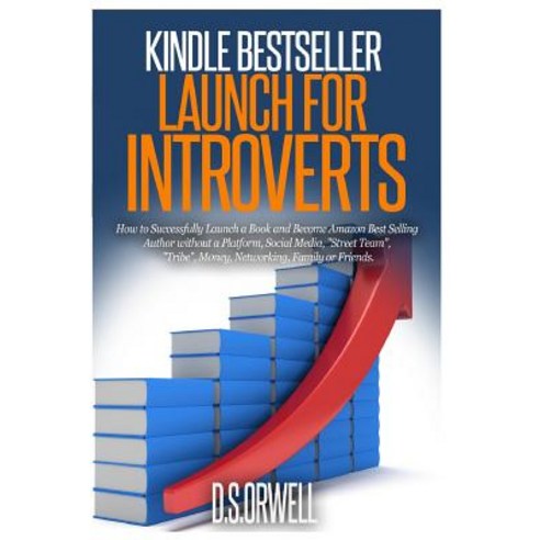 Kindle Bestseller Launch for Introverts Paperback, Createspace Independent Publishing Platform