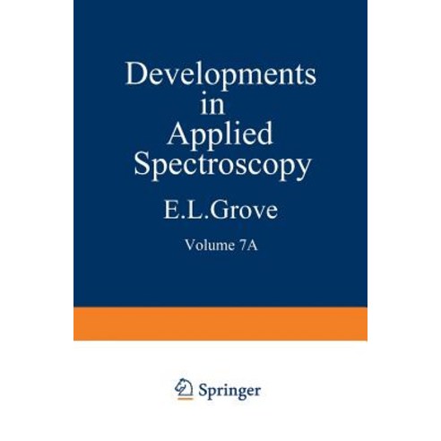 Developments in Applied Spectroscopy: Volume 7a Selected Papers from the Seventh National Meeting of t..., Springer