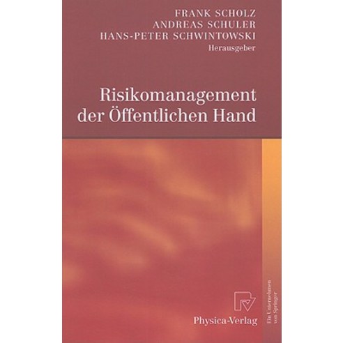 Risikomanagement der Offentlichen Hand, Physica-Verlag Heidelberg