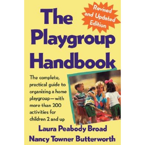 The Playgroup Handbook: The Complete Pratical Guide to Organizing a Home Playgroup--With More Than 20..., St. Martins Press-3pl