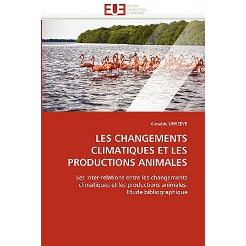 Les Changements Climatiques Et Les Productions Animales, Omniscriptum